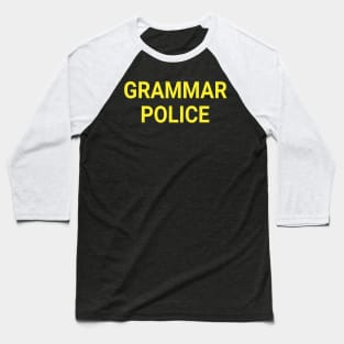 Grammar Police To Serve And Correct Funny Costume Baseball T-Shirt